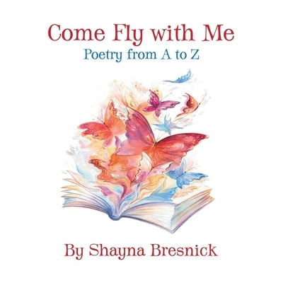 Come Fly with Me: Poetry from A to Z Paperback Dartfrog Blue