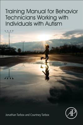 Training Manual for Behavior Technicians Working with Individuals with Autism Paperback Academic Press