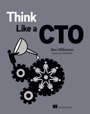 Think Like a CTO by Williamson, Alan