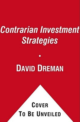 Contrarian Investment Strategies: The Psychological Edge by Dreman, David