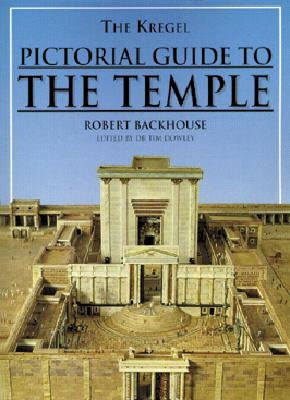 The Kregel Pictorial Guide to the Temple Paperback Kregel Publications