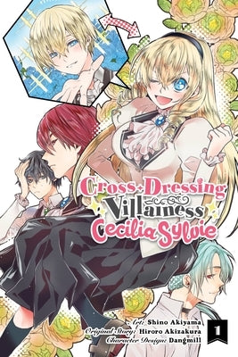 Cross-Dressing Villainess Cecilia Sylvie, Vol. 1 (Manga) by Dangmill