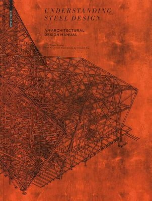 Understanding Steel Design: An Architectural Design Manual by Meyer Boake, Terri