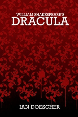 William Shakespeare's Dracula Paperback Independently Published
