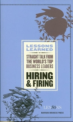 Hiring and Firing: Straight Talk from the World's Top Business Leaders Paperback Harvard Business Review Press