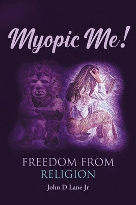 Myopic Me! Freedom from Religion Paperback Covenant Books