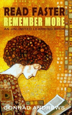 Read Faster Remember More: An Unlimited Learning Book Paperback Cosmic Teapot Publishing