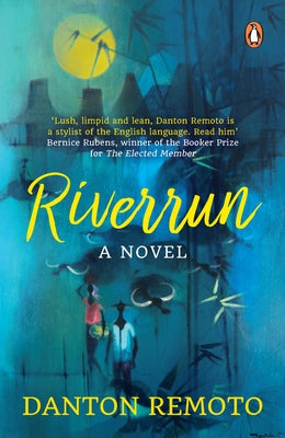 Riverrun: Global Debut by One of Asia's Best Writers Danton Remoto, an Lgbt Literary-Fiction Book Written Like a Memoir by Remoto, Danton