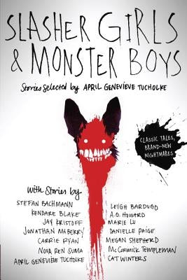 Slasher Girls & Monster Boys by Tucholke, April Genevieve