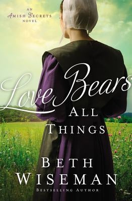 Love Bears All Things by Wiseman, Beth