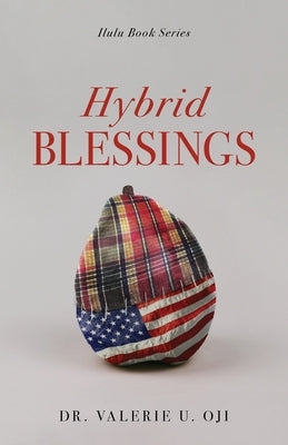 Hybrid Blessings by Oji, Valerie U.