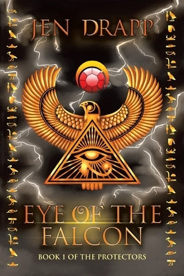 Eye of the Falcon: Book 1 of the Protectors Paperback Archway Publishing