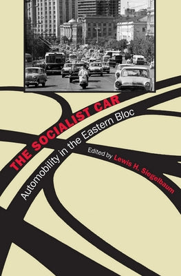 The Socialist Car by Siegelbaum, Lewis H.