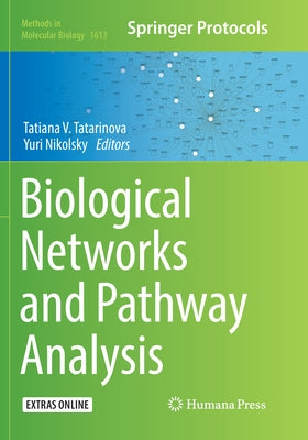 Biological Networks and Pathway Analysis by Tatarinova, Tatiana V.