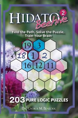 Hidato Beehive 2: 203 New Logic Puzzles Paperback Createspace Independent Publishing Platform