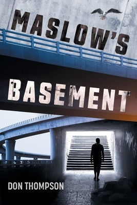 Maslow's Basement by Thompson, Don