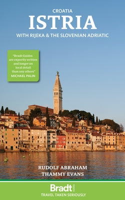 Croatia: Istria: With Rijeka and the Slovenian Adriatic Paperback Bradt Travel Guides