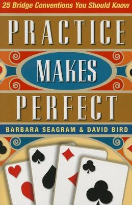 25 Bridge Conventions: Practice Makes Perfect by Seagram, Barbara