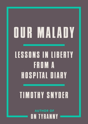 Paperback of Our Malady: Lessons in Liberty from a Hospital Diary by Crown Publishing Group showing the book cover with title and author details.