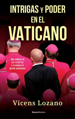 Intrigas Y Poder En El Vaticano / Intrigue and Power in the Vatican by Lozano, Vicens