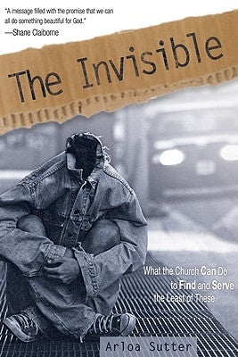 The Invisible: What the Church Can Do to Find and Serve the Least of These Paperback Wesleyan Publishing House