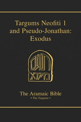 Targums Neofiti 1 and Pseudo-Jonathan: Exodus: Volume 2 by McNamara, Martin