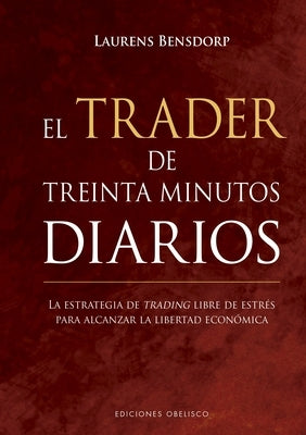 El Trader de Treinta Minutos Diarios by Bensdorp, Laurens