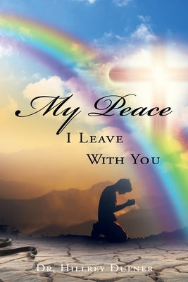 My Peace I Leave With You by Dufner, Hillrey