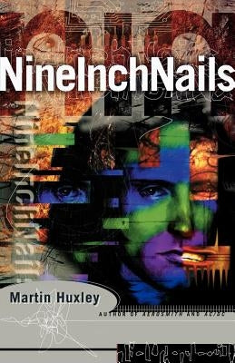 Nine Inch Nails by Huxley, Martin