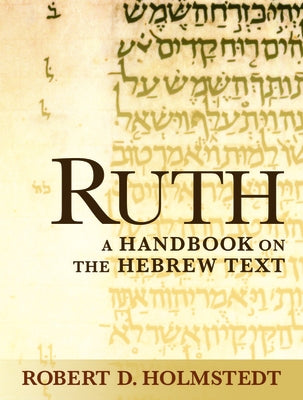 Ruth: A Handbook on the Hebrew Text Paperback Baylor University Press