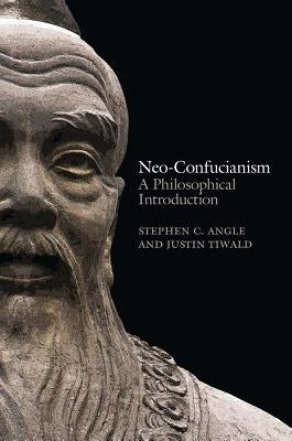 Neo-Confucianism: A Philosophical Introduction Paperback Polity Press