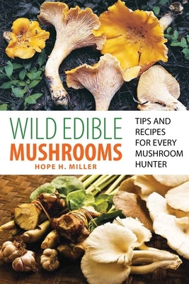 Wild edible mushrooms and foraging tips from Falcon Press Publishing, showing fresh mushrooms and foraging tools.