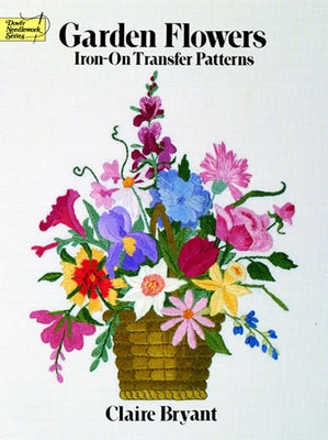 Garden Flowers Iron-On Transfer Patterns by Bryant, Claire