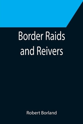 Border Raids and Reivers Paperback Alpha Edition