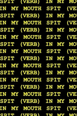 Spit (Verb) in My Mouth Paperback Vegetarian Alcoholic Press