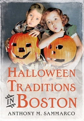 Halloween Traditions in Boston Paperback America Through Time