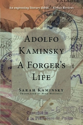 Adolfo Kaminsky: A Forger's Life by Kaminsky, Sarah