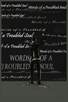 Words of a Troubled Soul by Williams David