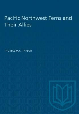 Pacific Northwest Ferns and Their Allies by Taylor, Thomas M. C.