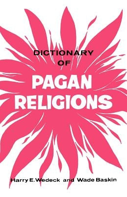 Dictionary of Pagan Religions Paperback Philosophical Library