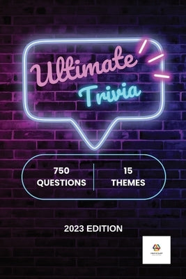 Ultimate Trivia 2023: 750 Questions on 15 Themes For Everyone by Creative Quest Publications