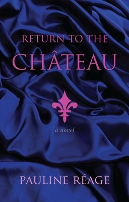 Return to the Chateau by Reage, Pauline