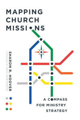 Mapping Church Missions: A Compass for Ministry Strategy by Hoover, Sharon R.