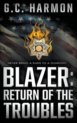 Blazer: Return of the Troubles: A Cop Thriller by Harmon, G. C.