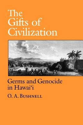 The Gifts of Civilization: Germs and Genocide in Hawaii Paperback University of Hawaii Press