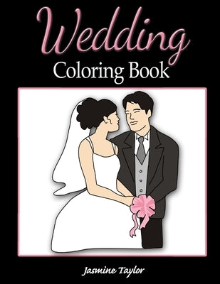 Wedding Coloring Book by Taylor, Jasmine