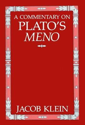 A Commentary on Plato's Meno by Klein, Jacob