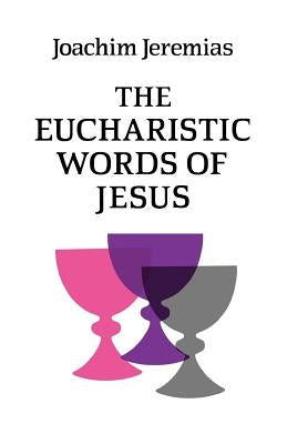 The Eucharistic Words of Jesus Paperback SCM Press