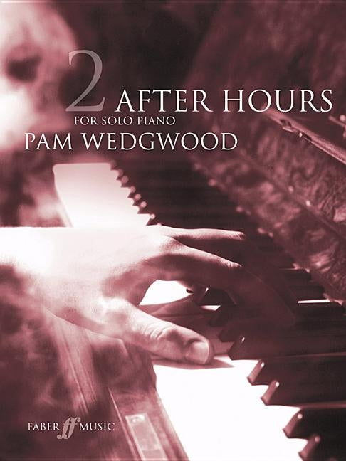After Hours for Solo Piano, Bk 2 by Wedgwood, Pam