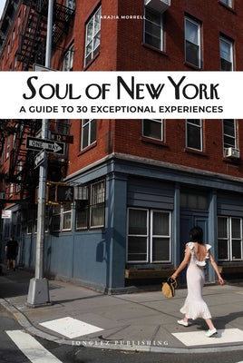 Soul of New York: A Guide to 30 Exceptional Experiences Paperback Jonglez Publishing